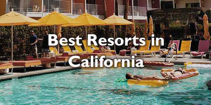 25 Best Resorts in California (CA)