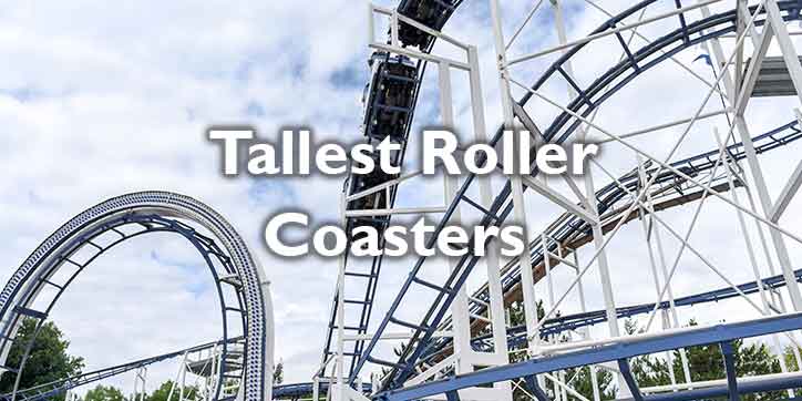 25 Tallest Roller Coasters in the World